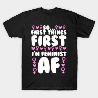 I'm Feminist AF T-Shirt